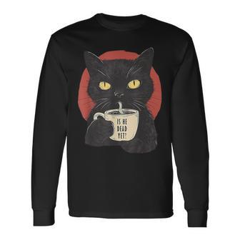 Is He Vintage Dead Yet Dark Humor Retro Long Sleeve T-Shirt - Thegiftio UK