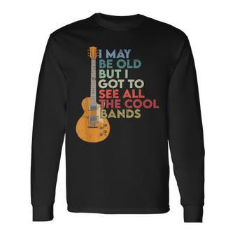 Vintage I May Be Old But I See All The Cool Bands Guitar Long Sleeve T-Shirt - Thegiftio UK