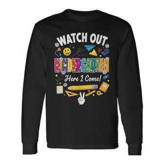 Watch Out Kindergarten Here I Come Back To School Kinder Long Sleeve T-Shirt - Thegiftio UK