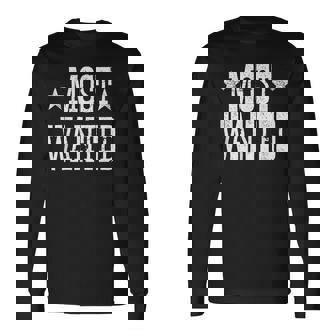 Western Cowboy Cowgirl Rodeo Outfit Most Wanted Long Sleeve T-Shirt | Mazezy