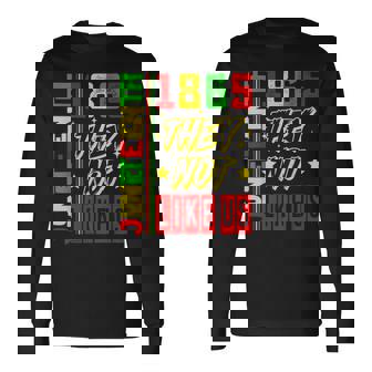 They Don't Like Us Freedom Black History Junenth 1865 Long Sleeve T-Shirt | Mazezy