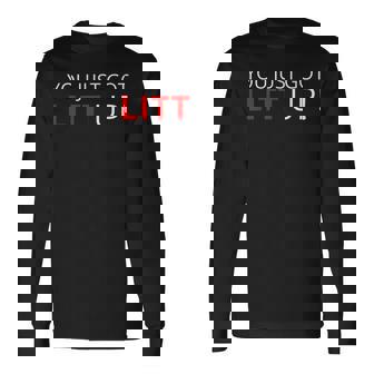 You Just Got Litt Up クールtシャツ 長袖Tシャツ - Kawaiitshirt