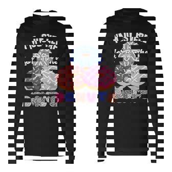 アイム・ジャスト・ヒア・フォー・ザ・ドーナツ・ファニー・ドーナツ・ラヴァー・ドーナツ 長袖Tシャツ - Kawaiitshirt