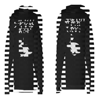 ウサギがいればそれでいい。 うさぎママ ウサギ好き うさぎ好き うさぎ ペット うさぎパパ うさぎ飼い おもしろ ウサギ 長袖Tシャツ - Kawaiitshirt