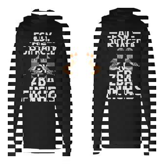 キンカチョウの飼育員はキンカチョウに気をそらされやすい 長袖Tシャツ - Kawaiitshirt