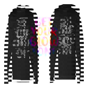 ゲット・ユー・グロー・オン 長袖Tシャツ - Kawaiitshirt