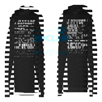 シンクレア名 シンクレアがあなたに言ったことを試してみてください 長袖Tシャツ - Kawaiitshirt