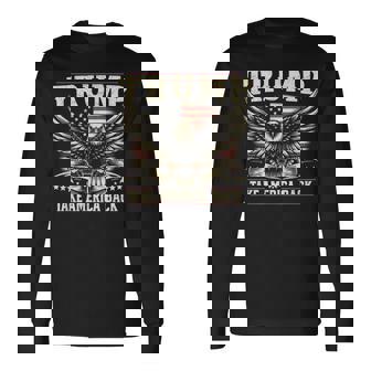 トランプ 2024 テイク・アメリカ・バック トランプ大統領 長袖Tシャツ - Kawaiitshirt