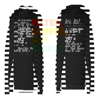 フィルターコーヒー Not People エスプレッソ バリスタ カフェ コーヒーオーバー 長袖Tシャツ - Kawaiitshirt