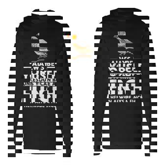 フィンチになれない限り、自分らしくいてください 面白いキンカチョウ 長袖Tシャツ - Kawaiitshirt