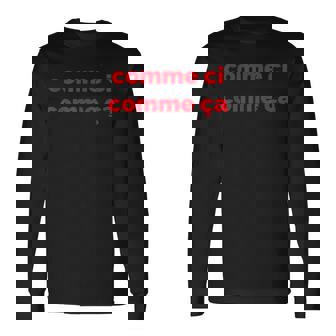 フランス語フレーズ コーム Ci Comme Ça 有名なフランスギフト 長袖Tシャツ - Kawaiitshirt