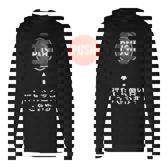 プッシュ 押したら面白いこと言います ジョーク おやじギャグ ギャグ おもしろ 長袖Tシャツ - Kawaiitshirt