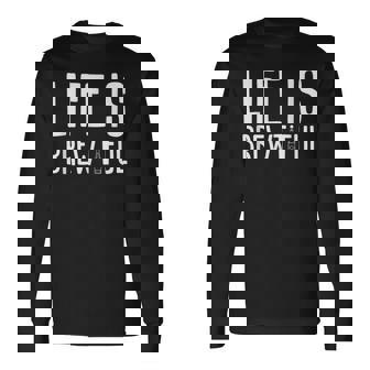 ライフ・イズ・ブルーティフル・ビューティフル・ドリンク・パーティーおもしろい飲みビール 長袖Tシャツ - Kawaiitshirt