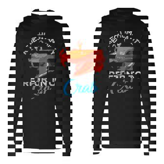 人類を拒絶するカニに戻る進化カニを抱きしめろ 長袖Tシャツ - Kawaiitshirt