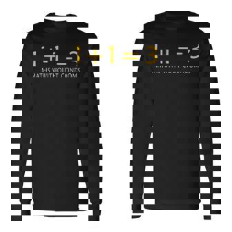 保護なしの数学 面白い楽しい 長袖Tシャツ - Kawaiitshirt