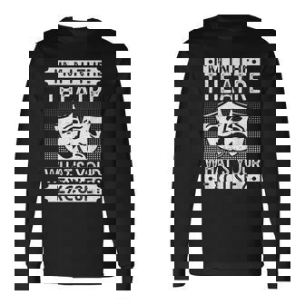 劇場 What´S Your Excuse 俳優ミュージカル劇場 長袖Tシャツ - Kawaiitshirt