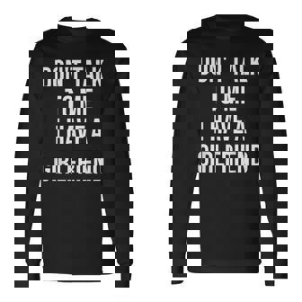 嫉妬深い彼女私に話しかけないでください私には彼女がいます 長袖Tシャツ - Kawaiitshirt