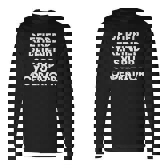 廃止された精製シロップオペレーター 長袖Tシャツ - Kawaiitshirt