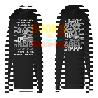 本やパジャマが関係するなら、おもしろい本好きの言葉 長袖Tシャツ - Kawaiitshirt