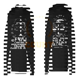 法廷で会おう 弁護士ミーム 未来の弁護士 引退した弁護士 長袖Tシャツ - Kawaiitshirt