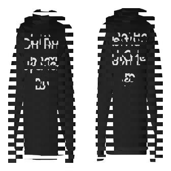 私に駆け寄らないで、兄弟 長袖Tシャツ - Kawaiitshirt