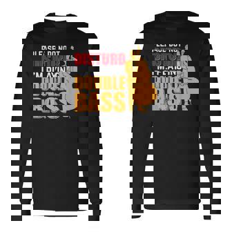 邪魔しないでください私はコントラバス奏者です 長袖Tシャツ - Kawaiitshirt