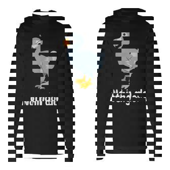 面白いドードーと言って：何もすることはありません。面白いドードーモチーフ 長袖Tシャツ - Kawaiitshirt