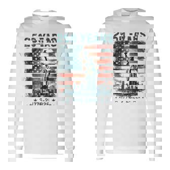 250 Years America Anniversary 1776 2026 Statue Of Liberty Long Sleeve T-Shirt - Monsterry
