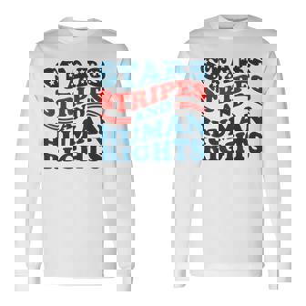 4Th Of July Stars Stripes & Human Rights Women's Rights Long Sleeve T-Shirt | Mazezy