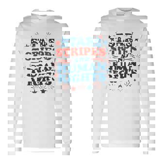 4Th Of July Stars Stripes & Human Rights Women's Rights Long Sleeve T-Shirt - Thegiftio UK