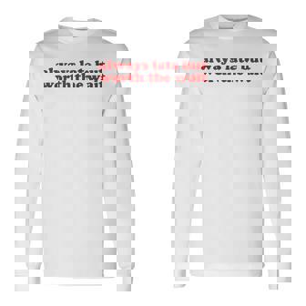 Always Late But Worth The Wait Y2k Aesthetic Langarmshirts - Seseable