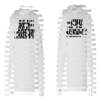 Are You Locked In モチベーションを高めるオールキャップブラックテキストデザイン 長袖Tシャツ - Kawaiitshirt