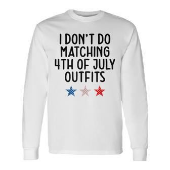 I Don't Do Matching But I Do 4Th Of July Couples Long Sleeve T-Shirt - Thegiftio UK