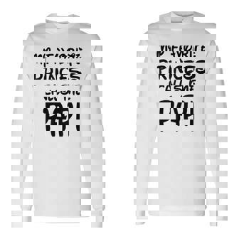 My Favorite Princess Calls Me Papi Fathers Day Christmas Long Sleeve T-Shirt - Monsterry