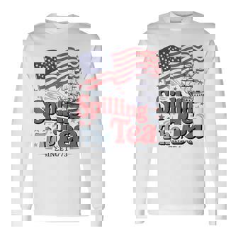 4Th Of July Spilling The Tea Since 1773 Usa Flag Long Sleeve T-Shirt - Monsterry