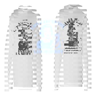 Cat Lover Cats Make Me Feel Less Murdery Long Sleeve T-Shirt - Monsterry