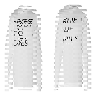 Protect The Dolls Long Sleeve T-Shirt | Mazezy