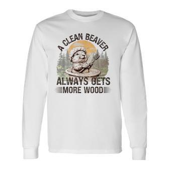 Vintage A Clean Beaver Always Gets More Wood Long Sleeve T-Shirt - Thegiftio UK