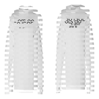 God Is Good All The Time ミニマルなクリスチャン 長袖Tシャツ - Kawaiitshirt