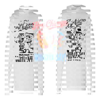Hey Chicago Whadya Say Baseball Hot Dog 4Th Of July Long Sleeve T-Shirt - Monsterry