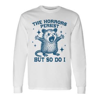 The Horrors Persist But So Do I Vintage Opossum Long Sleeve T-Shirt - Thegiftio UK