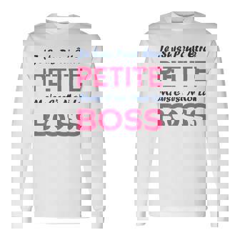 Humour Jeuis Peut Être Petite Mais C'est Moi La Boss T-shirt à manches longues - Cadeauxyz