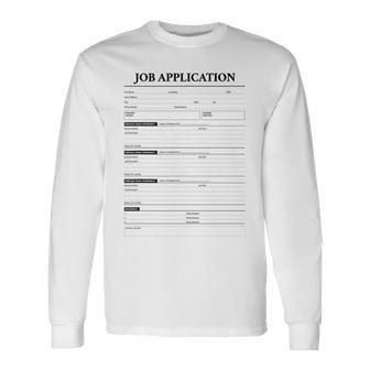 Job Application Form Jumpscare For Employment Costume Long Sleeve T-Shirt - Thegiftio UK