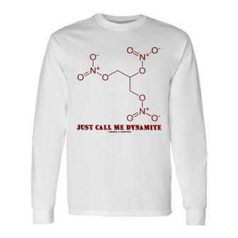 Just Call Me Dynamite ニトログリセリン 化学分子 ユーモア 長袖Tシャツ - Kawaiitshirt