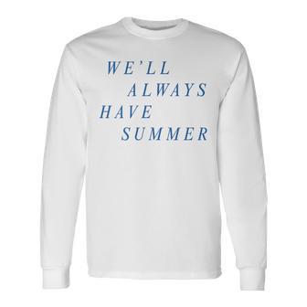 L'été Où Jeuis Devenue Jolie Nous Aurons Toujours Du Bleu Estival T-shirt à manches longues - Cadeauxyz