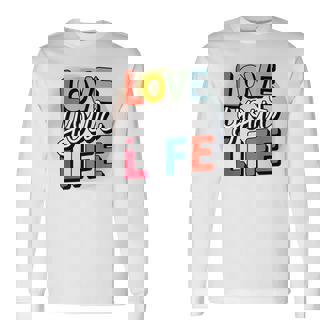 Love Your Life インスピレーション引用シャツ モチベーションアップ 長袖Tシャツ - Kawaiitshirt