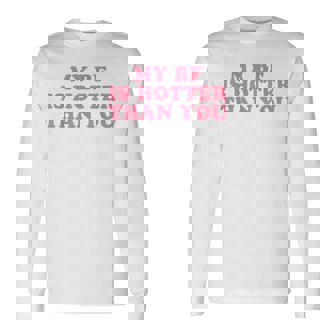 My Boyfriend Is Hotter Than You 長袖Tシャツ - Kawaiitshirt