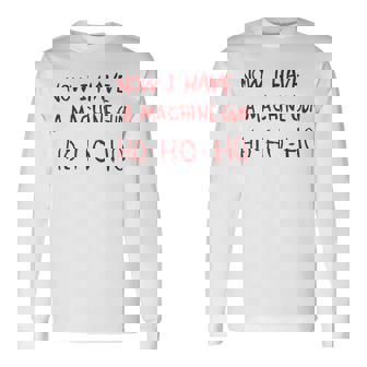 Now I Have A Machine Gun Ho Ho Ho 長袖Tシャツ - Kawaiitshirt