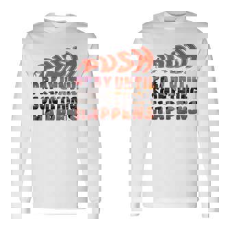 Pray Untilomething Happens インスピレーショナル クリスチャン 長袖Tシャツ - Kawaiitshirt