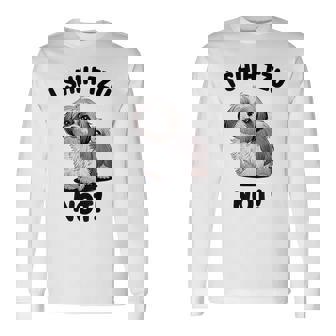 I Shih Tzu Not Hilarious Dog Lover's Pun Long Sleeve T-Shirt - Monsterry
